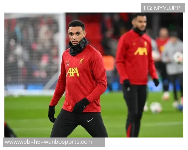 阿诺德复出将助巴尔韦德重返右后卫位置结束流亡状态